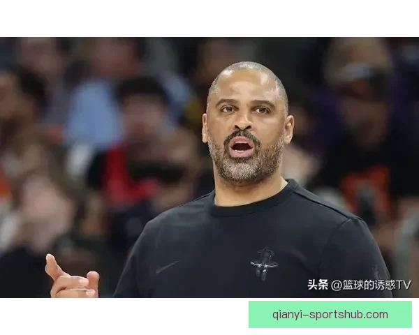乌度卡痛批球队开局不尊重比赛 对手首节摧毁防线惨遭逆袭